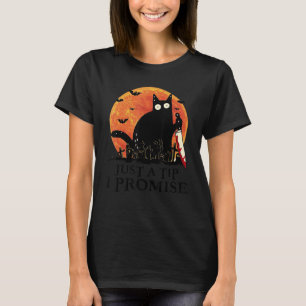 Black Cat Horror Halloween Just A Tip I Promise T-Shirt