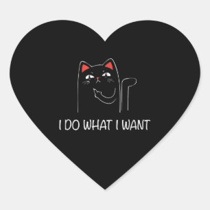 Black Cat I Do What I Want Funny Humour Lovers Heart Sticker