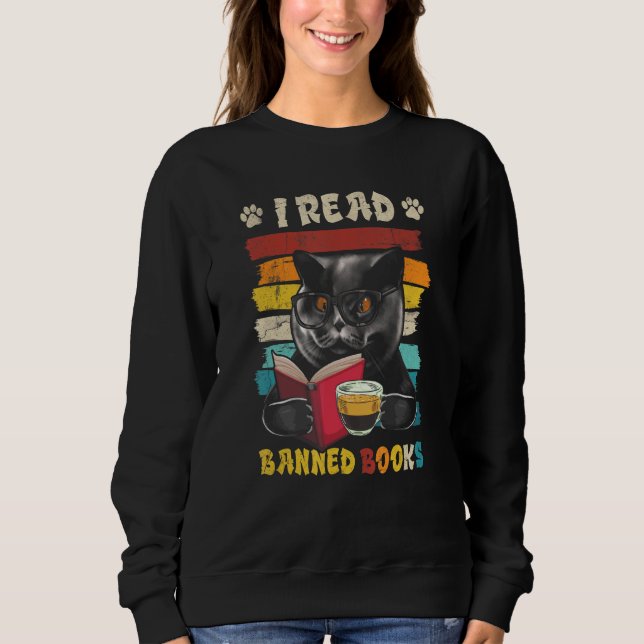 Black Cat I Read Banned Books Bookworms Reading Bo Sweatshirt (Front)