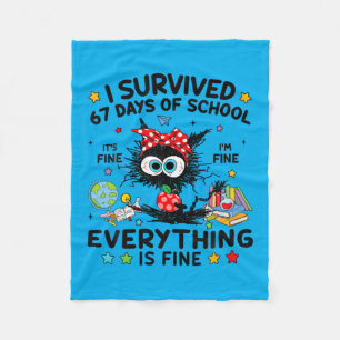 Black Cat I Survived 67 Days Of School Im Fine Fleece Blanket