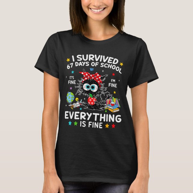 Black Cat I Survived 67 Days Of School Its Fine I' T-Shirt (Front)