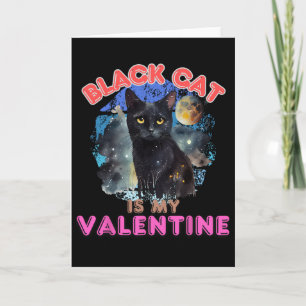 Black Cat Is My Valentine Funny Quote Kitten Lover Card