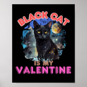 Black Cat Is My Valentine Funny Quote Kitten Lover Poster