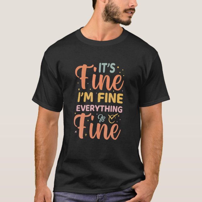 Black Cat It S Fine I M Fine Everything Is Fine  C T-Shirt (Front)