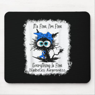 Black Cat Its Fine Im Fine Diabetes Awareness Blea Mouse Pad