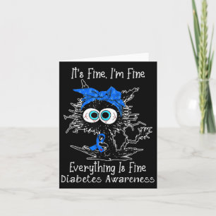 Black Cat Its Fine Im Fine Diabetes Awareness Card