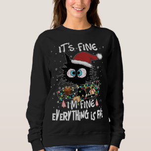 Black Cat It's Fine I'm Fine Everything Is Fine Ch Sweatshirt