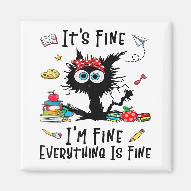 Black Cat It's Fine I'm Fine Everything Is Fine Te Magnet (Front)