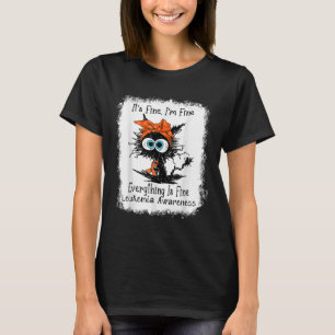 Black Cat Its Fine Im Fine Leukaemia Awareness Ble T-Shirt