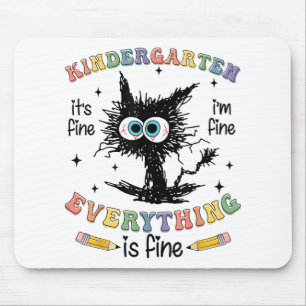Black Cat Kindergarten Its Fine I’m Fine Everythin Mouse Pad
