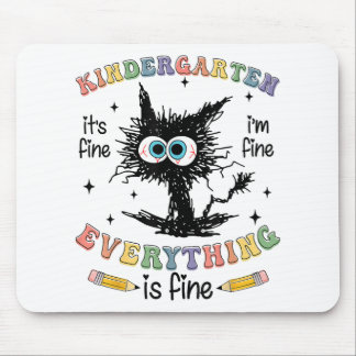 Black Cat Kindergarten Its Fine I’m Fine Everythin Mouse Pad