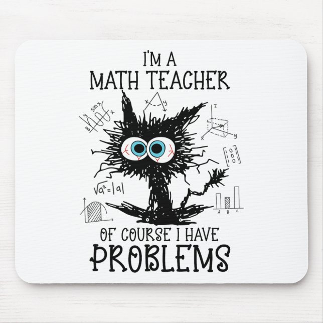 Black Cat Kitty I'm A Math Teacher Of Course I Hav Mouse Pad (Front)