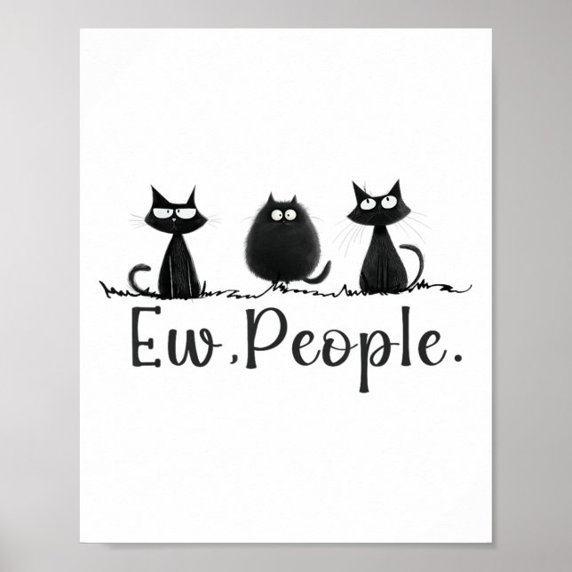 Black Cat Lover Grumpy Graphic Funny Cool Ew Peopl Poster (Front)