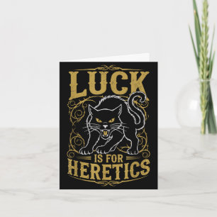 Black cat luck is for heretics witch  card