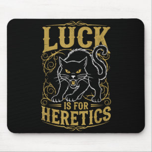 Black cat luck is for heretics witch mouse pad