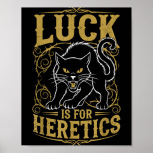 Black cat luck is for heretics witch poster