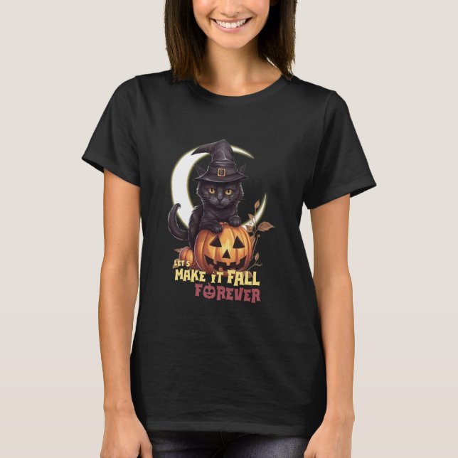 Black Cat Pumpkin Make It Fall Forever Moon Hallow T-Shirt (Front)
