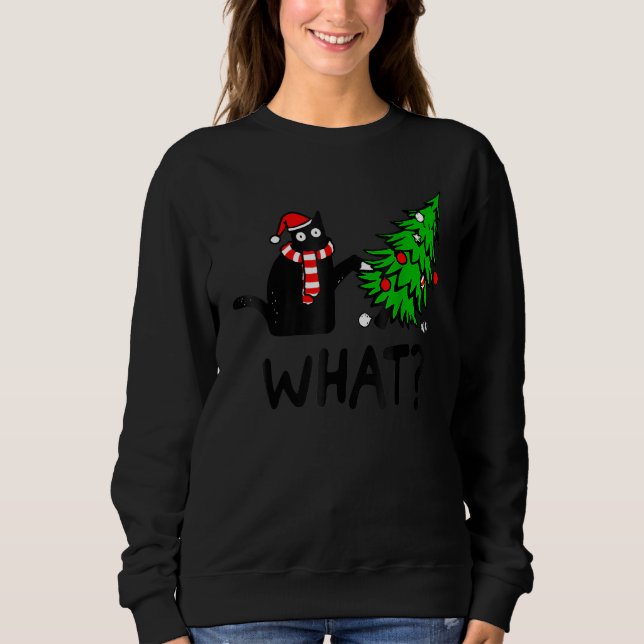 Black Cat  Pushing Christmas Tree Over Cat What Sweatshirt (Front)