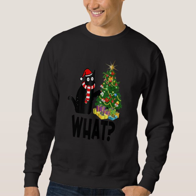 Black Cat Pushing Christmas Tree Over Cat What Sweatshirt (Front)