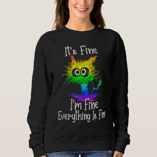 Black Cat Quote It's Fine I'm Fine Everything Is F Sweatshirt
