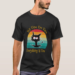Black Cat Retro It's Fine I'm Fine Everything Is F T-Shirt