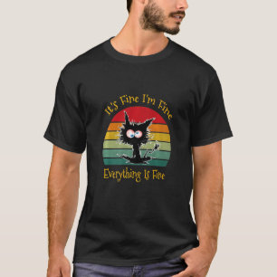 Black Cat Retro It's Fine I'm Fine Everything Is F T-Shirt