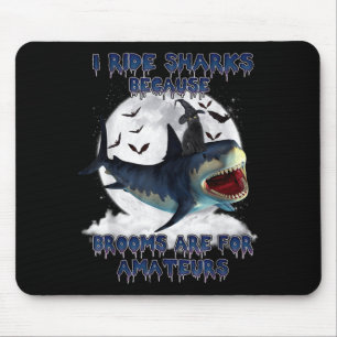 Black Cat Ridding Shark Brooms Are For Amateurs Mouse Pad
