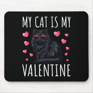 Black Cat Shirt Women Men My Cat Is My Valentine Mouse Pad