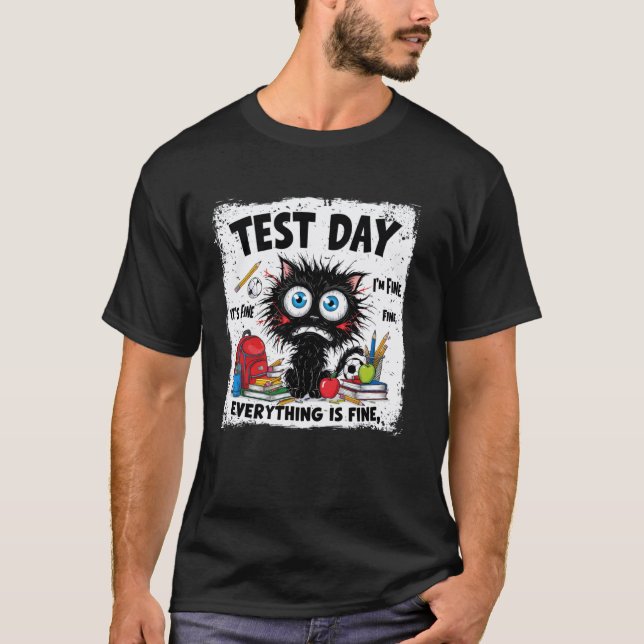 Black Cat Test Day Everything Is Fine Testing Stud T-Shirt (Front)