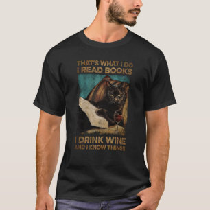 Black Cat Thatu2019s What I Do I Read Books I Drin T-Shirt