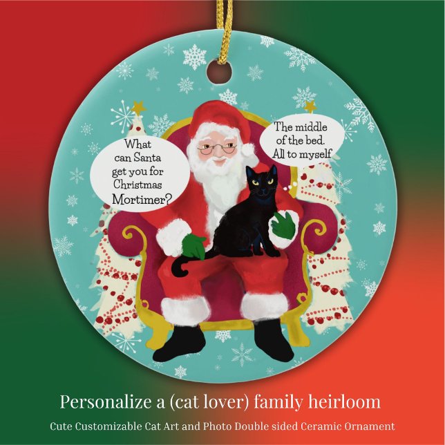 Black Cat Visits Santa Funny Custom Photo  Ceramic Ornament (Black cat tells Santa Hilarious customized wishes on a double sided art and photo custom ornament)