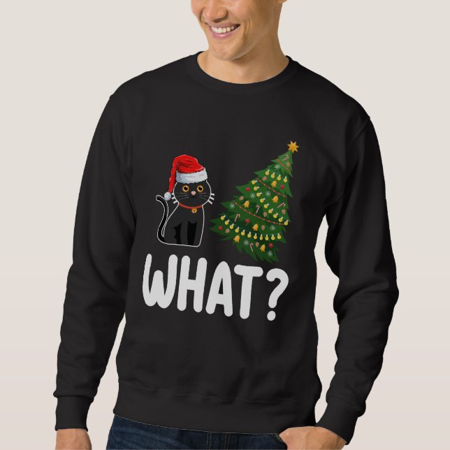 Black Cat What Pushing Christmas Tree Funny Sweatshirt (Front)
