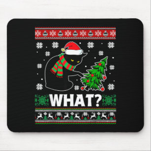Black Cat What Pushing Tree Over Ugly Christmas Sw Mouse Pad