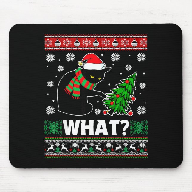 Black Cat What Pushing Tree Over Ugly Christmas Sw Mouse Pad (Front)
