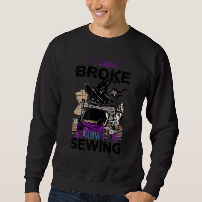 Black Cat Witch Now I'm Sewing Machine Quilting Ha Sweatshirt (Front)