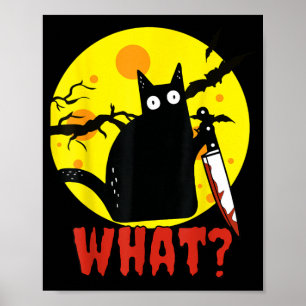 Black Cat With Bloody Knife Saying What_ Funny Poster