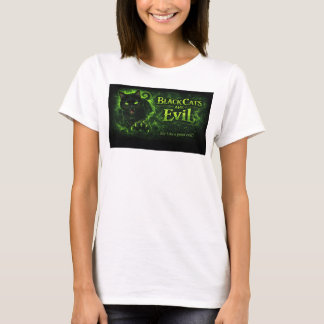 Black Cats are Evil T-Shirt