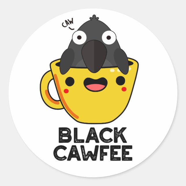 Black Cawfee Funny Crow Coffee Pun  Classic Round Sticker (Front)