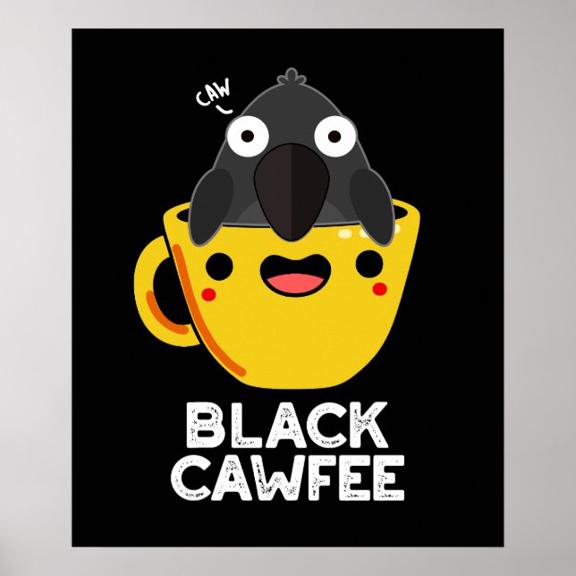 Black Cawfee Funny Crow Coffee Pun Dark BG Poster (Front)