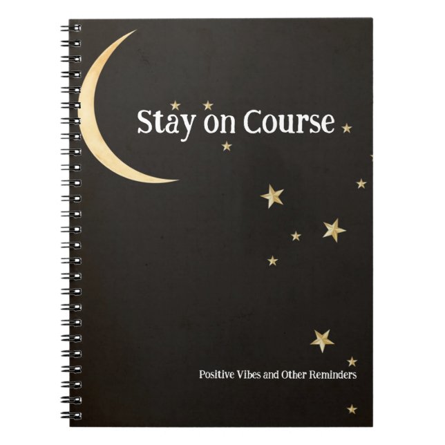 Black Celestial Stay On Course and Other Reminders Notebook (Front)