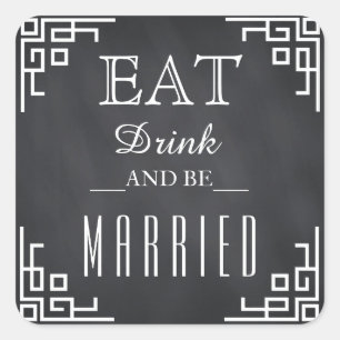 Black Chalkboard Eat, Drink & Be Married Wedding Square Sticker