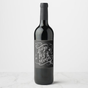 Black Chalkboard Text, Pop, Fizz, Clink Wine Label