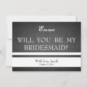 Black Chalkboard Will You Be My Bridesmaid Invitation