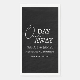 Black Chic One Day Away Rehearsal Dinner Wedding Napkin