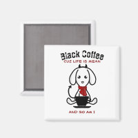 Black Coffee Life is Mean Dog