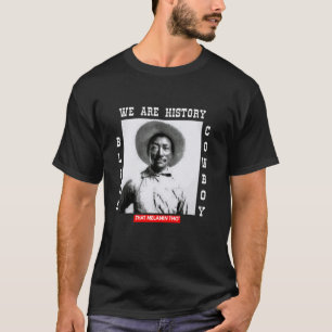 Black Cowboy Bill Pickett Cowboy African American T-Shirt