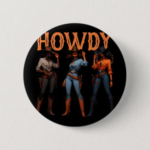 Black Cowgirl Western Rodeo Melanin History Howdy  6 Cm Round Badge
