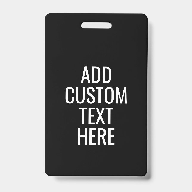 Black Create Your Own - Make It Yours Custom Text ID Badge (Front)