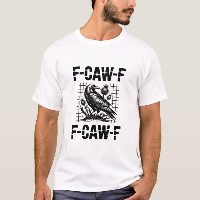 Black Crow F, Caw F, Funny Bird Dance Cool Present T-Shirt (Front)
