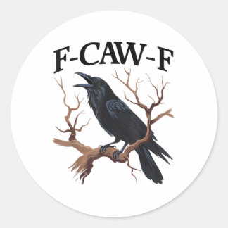 Black Crow, F-caw-f Funny Black Bird  Classic Round Sticker